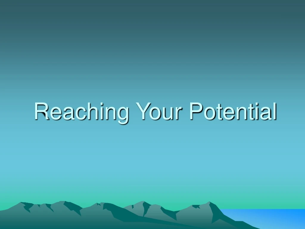 reaching your potential