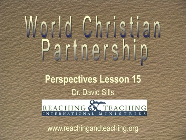 Perspectives Lesson 15 Dr. David Sills reachingandteaching