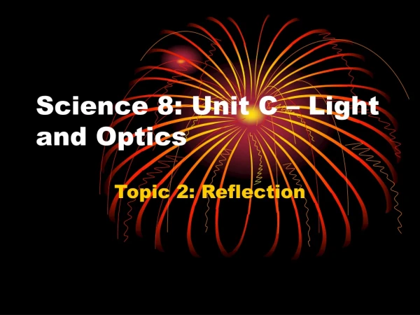 Science 8: Unit C – Light and Optics