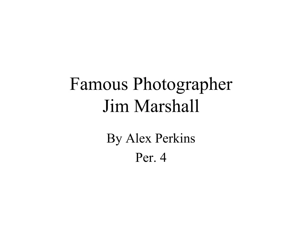 famous photographer jim marshall