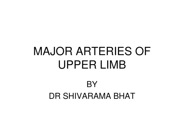 MAJOR ARTERIES OF UPPER LIMB