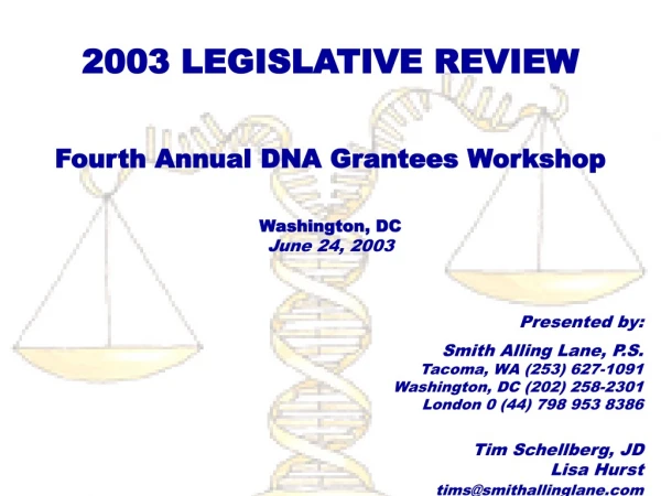 2003 LEGISLATIVE REVIEW Fourth Annual DNA Grantees Workshop Washington, DC June 24, 2003