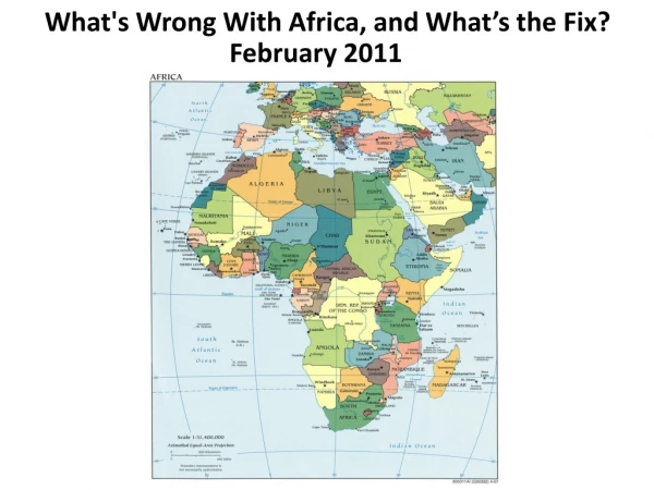 What's Wrong With Africa, and What’s the Fix? February 2011