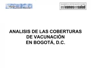 ANALISIS DE LAS COBERTURAS DE VACUNACI N EN BOGOT , D.C. - slide 1