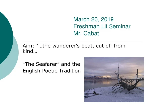 March 20, 2019 Freshman Lit Seminar Mr. Cabat