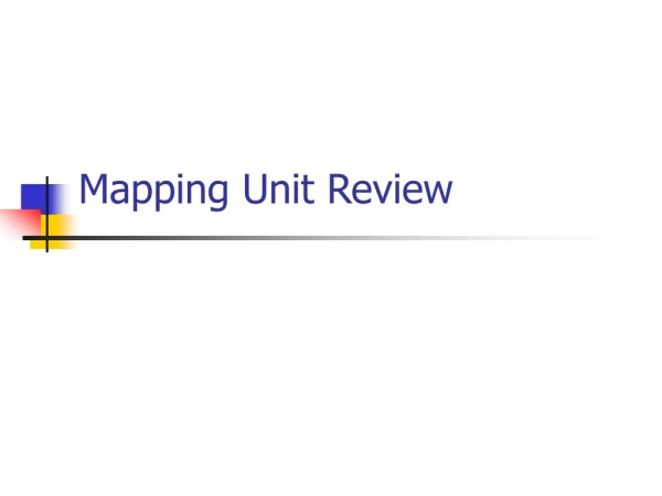 Mapping Unit Review