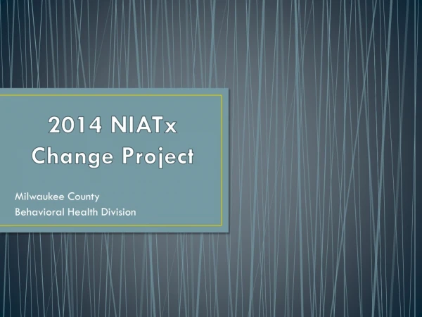 2014 NIATx Change Project