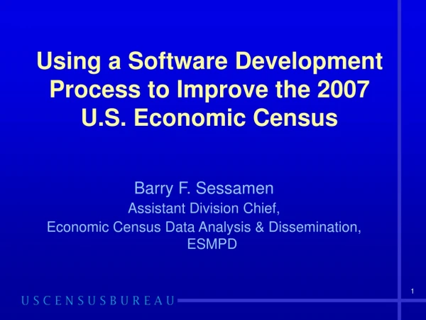 Using a Software Development Process to Improve the 2007 U.S. Economic Census