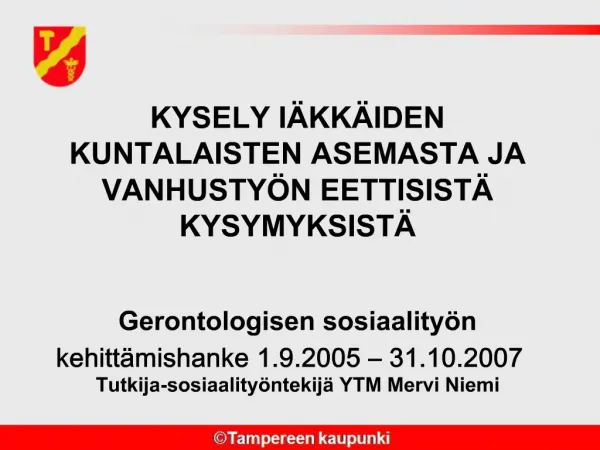 KYSELY I KK IDEN KUNTALAISTEN ASEMASTA JA VANHUSTY N EETTISIST KYSYMYKSIST