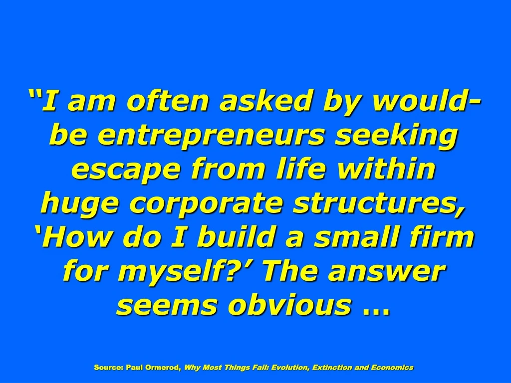 i am often asked by would be entrepreneurs