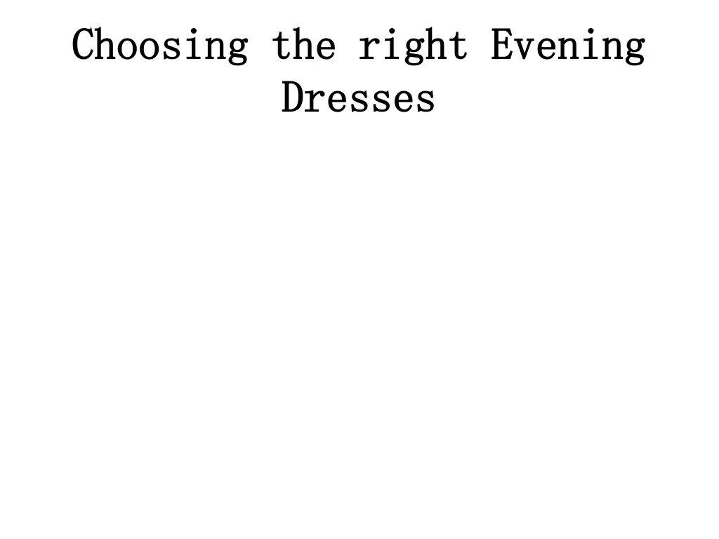 choosing the right evening dresses