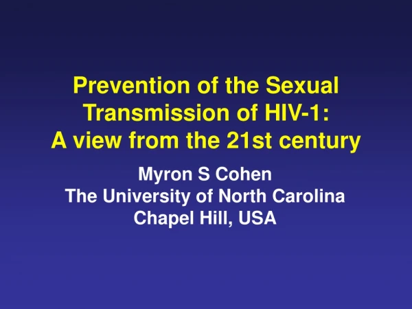 Prevention of the Sexual Transmission of HIV-1: A view from the 21st century