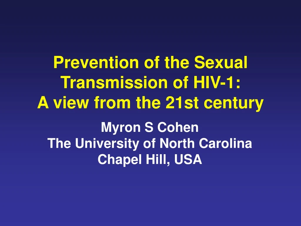 prevention of the sexual transmission of hiv 1 a view from the 21st century