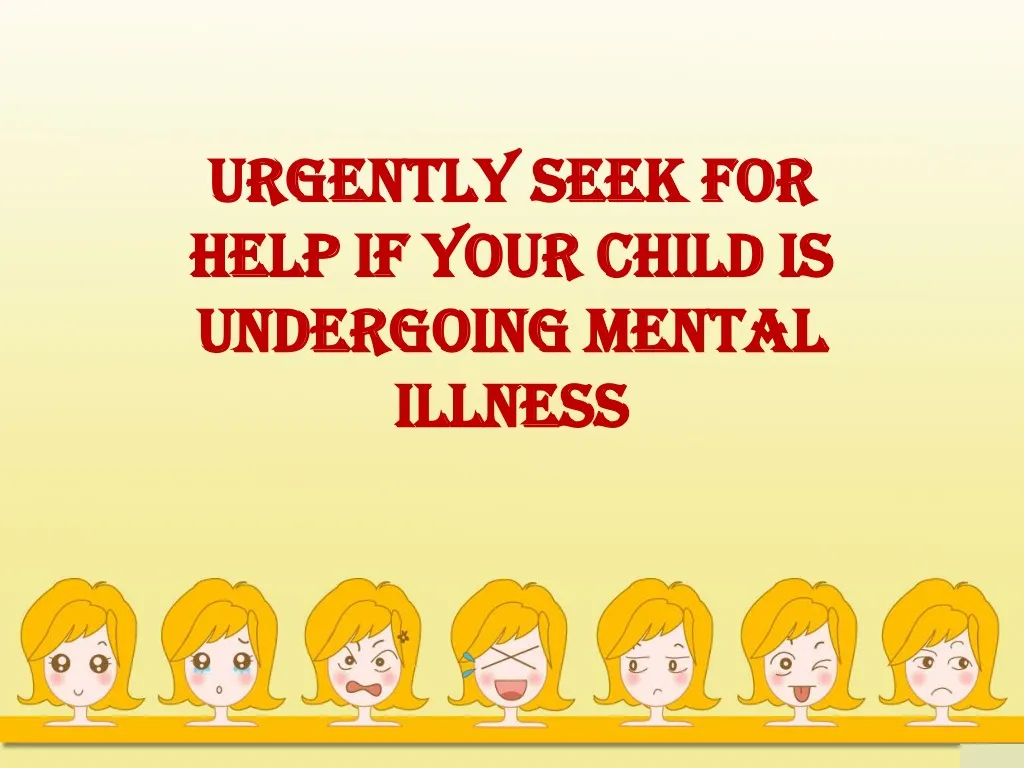 urgently seek for help if your child