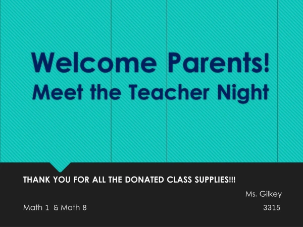 Welcome Parents! Meet the Teacher Night