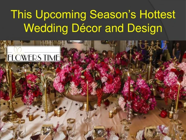 This Upcoming Season’s Hottest Wedding Décor and Design