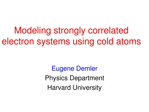 Modeling strongly correlated electron systems using cold atoms