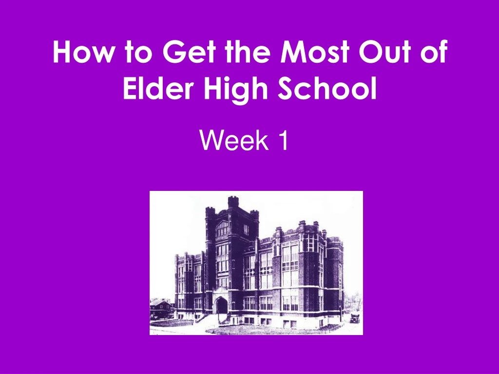 how to get the most out of elder high school