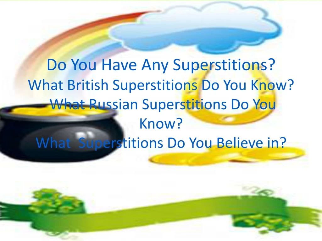 do you have any superstitions what british