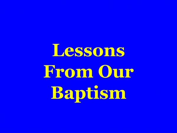 Lessons From Our Baptism
