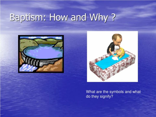 Baptism: How and Why ?
