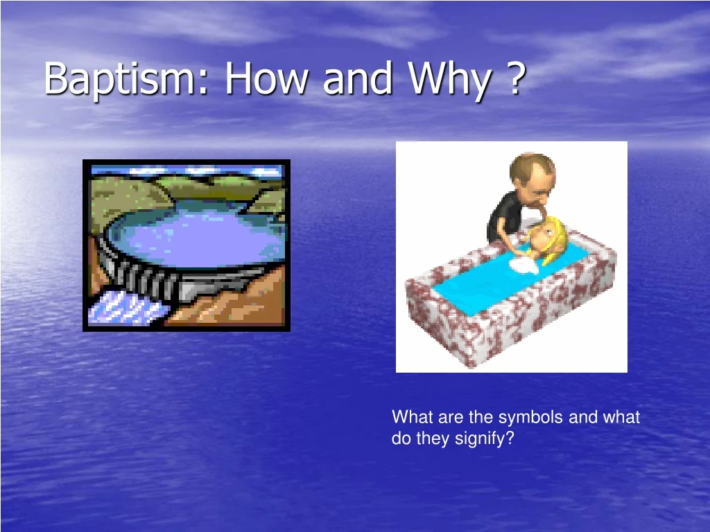 baptism how and why