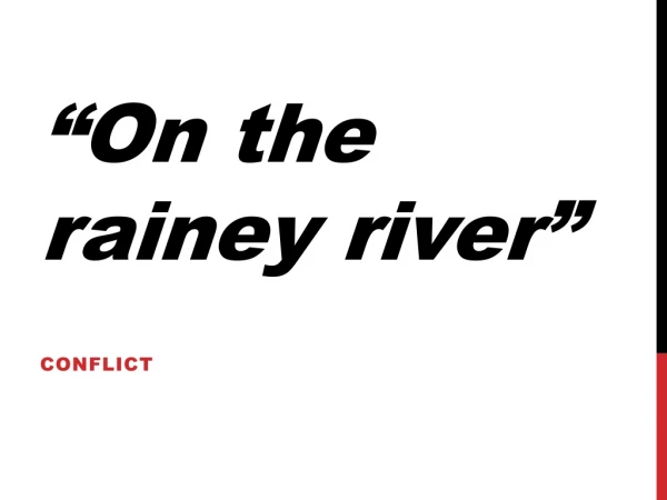 “ On the rainey river ”