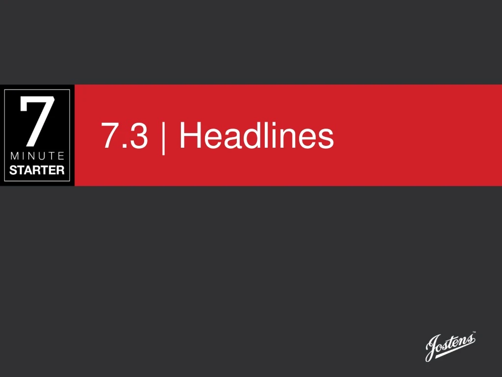 7 3 headlines