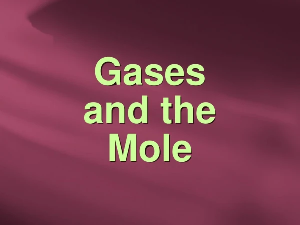 Gases and the Mole