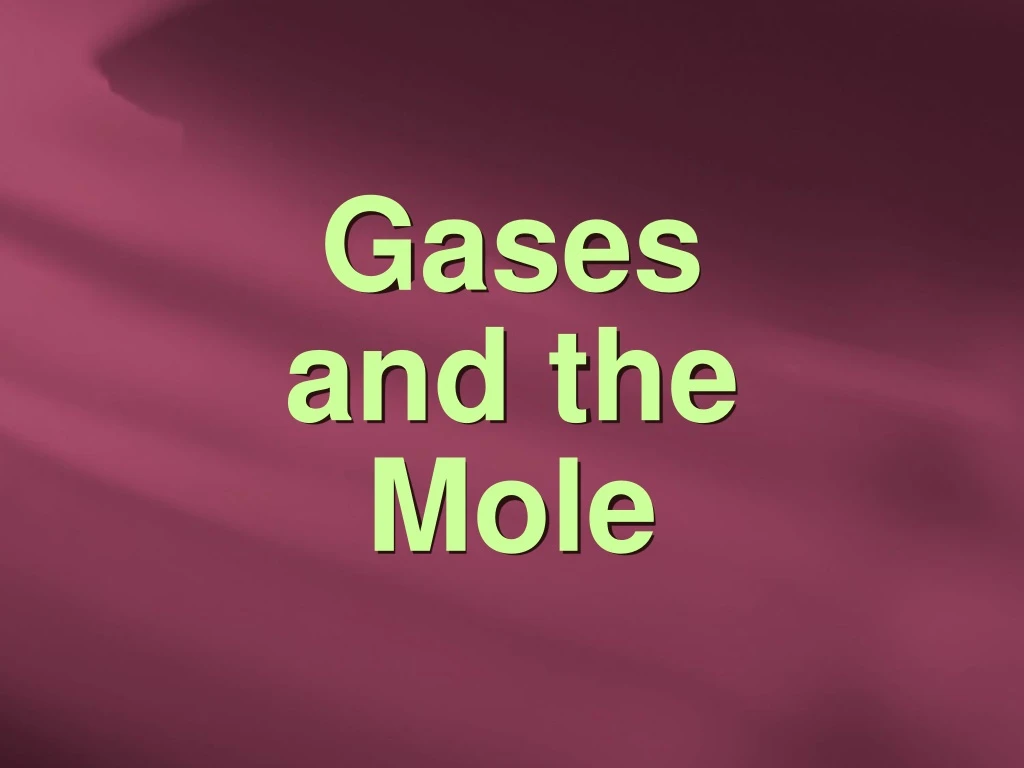 gases and the mole