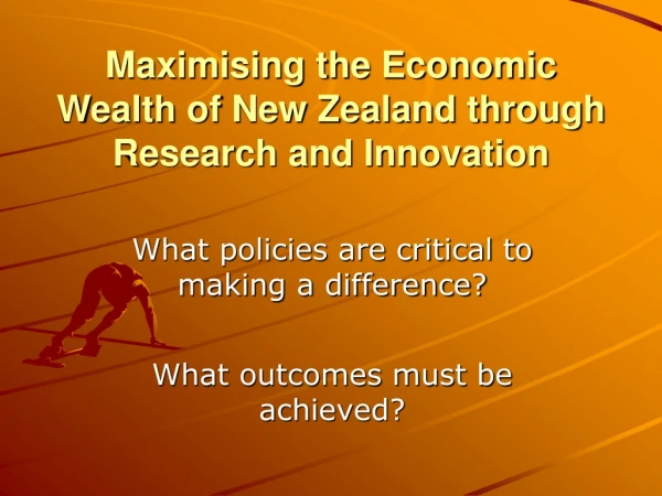 Maximising the Economic Wealth of New Zealand through Research and Innovation