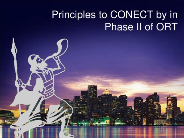 Principles to CONECT by in Phase II of ORT