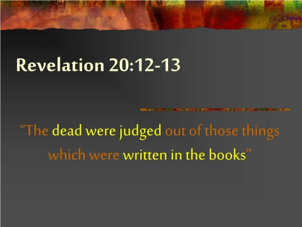 Revelation 20:12-13