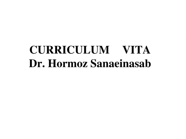 CURRICULUM	VITA Dr. Hormoz Sanaeinasab