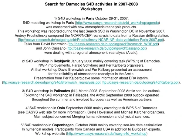 Search for Damocles S4D activities in 2007-2008 Workshops