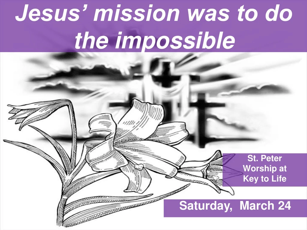 jesus mission was to do the impossible