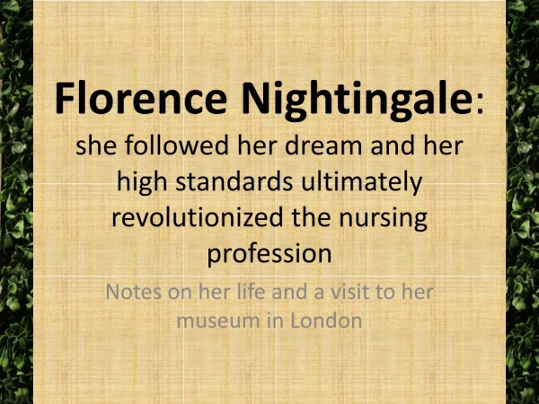 Notes on her life and a visit to her museum in London