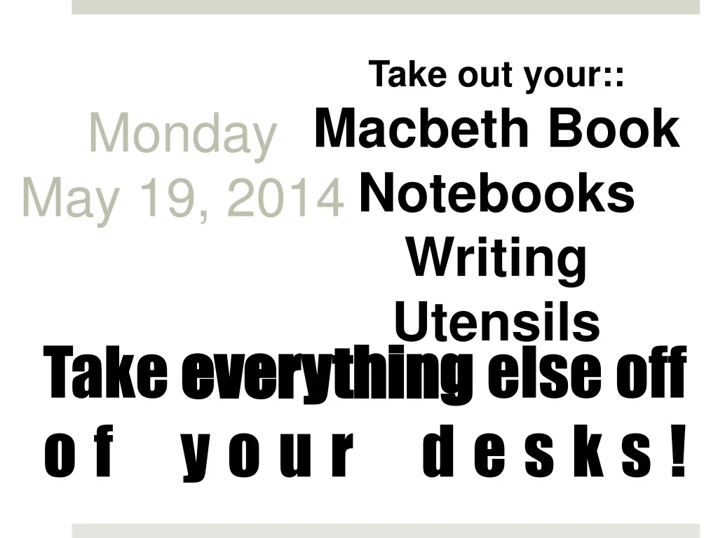 take out your macbeth book notebooks writing