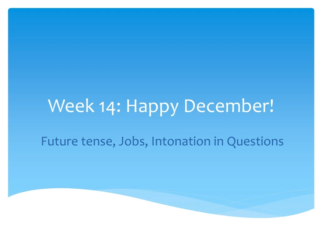 week 14 happy december