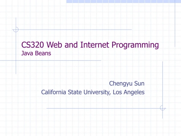 CS320 Web and Internet Programming Java Beans