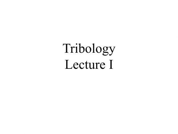 Tribology Lecture I