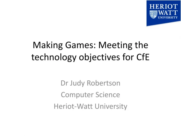 Making Games: Meeting the technology objectives for CfE