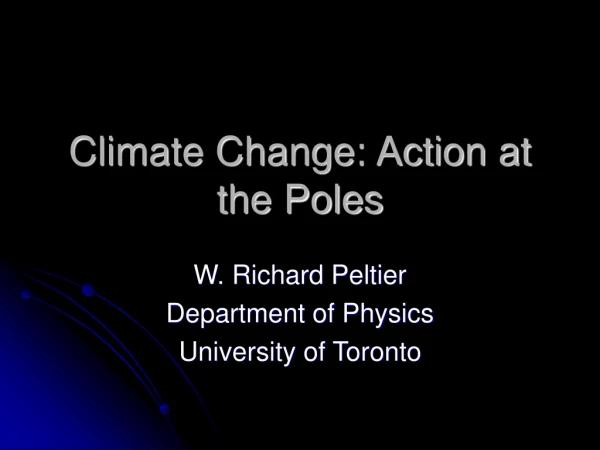 Climate Change: Action at the Poles