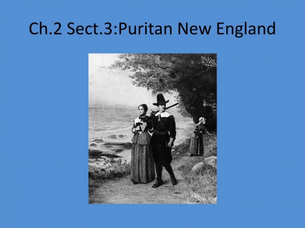 Ch.2 Sect.3:Puritan New England