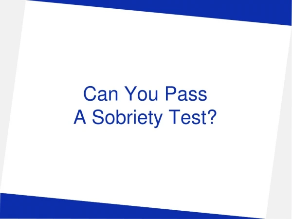 Can You Pass A Sobriety Test?