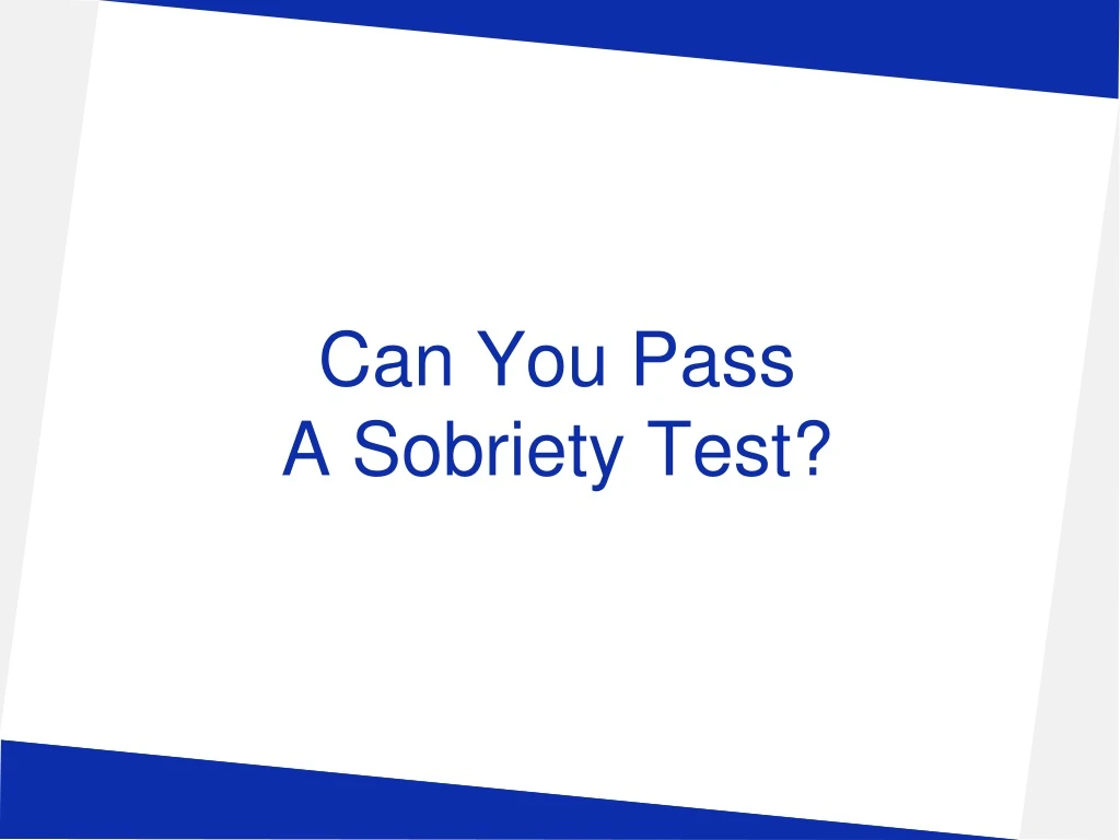 can you pass a sobriety test