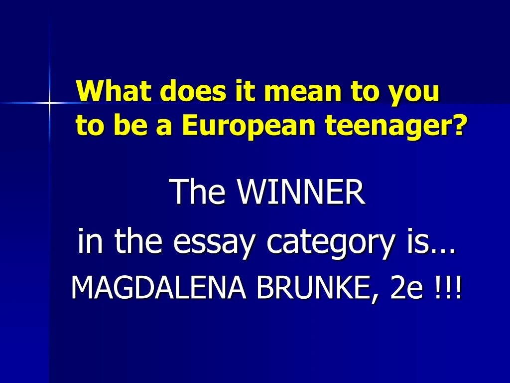 what does it mean to you to be a european teenager