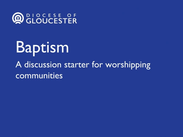 Baptism A discussion starter for worshipping communities