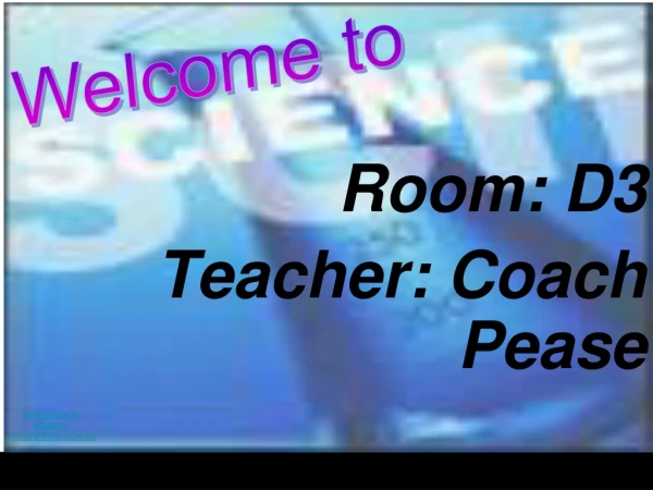 Room: D3 Teacher: Coach Pease