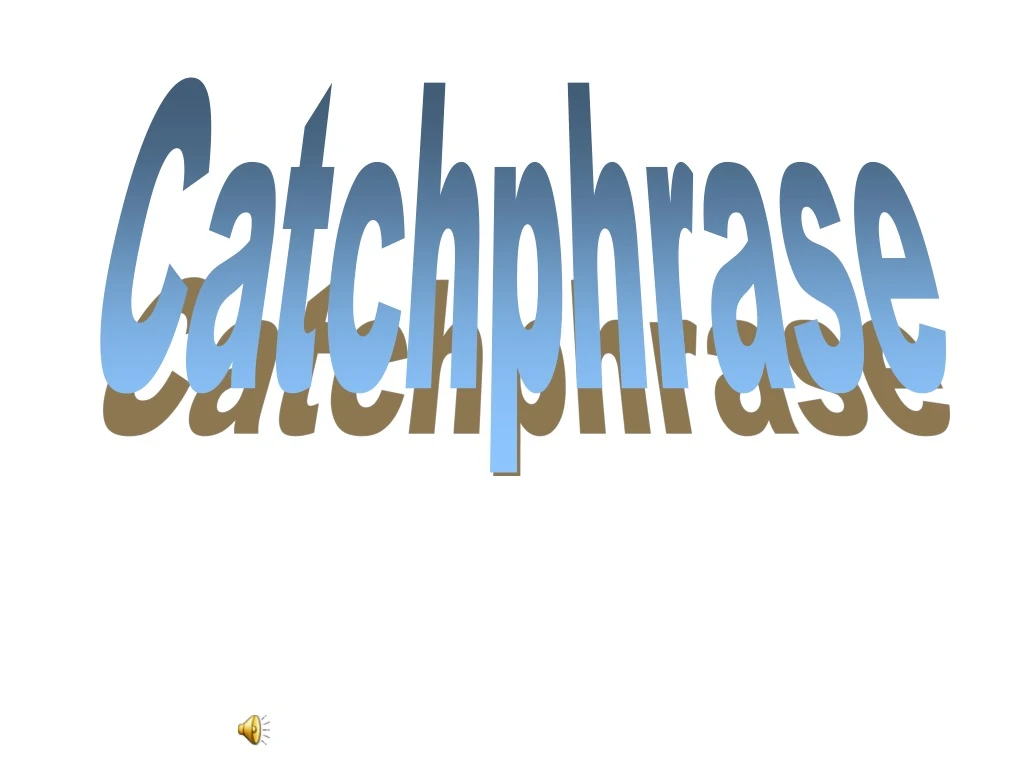 catchphrase